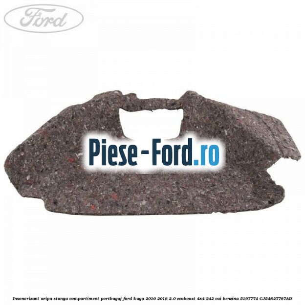 Insonorizant aripa stanga compartiment portbagaj Ford Kuga 2016-2018 2.0 EcoBoost 4x4 242 cai benzina #246BEC85C4