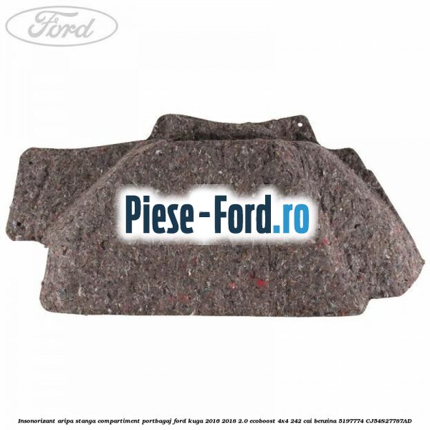 Insonorizant aripa stanga compartiment portbagaj Ford Kuga 2016-2018 2.0 EcoBoost 4x4 242 cai benzina #246BEC85C4
