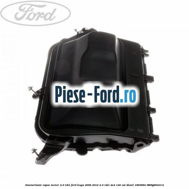 Insonorizant capac motor 2.0 Tdci Ford Kuga 2008-2012 2.0 TDCI 4x4 140 cai diesel