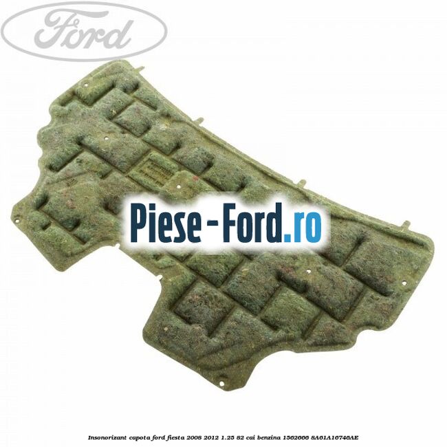 Insonorizant capota Ford Fiesta 2008-2012 1.25 82 cai benzina #BD97BFE17B