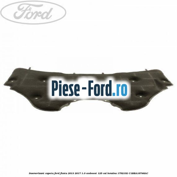 Insonorizant capota Ford Fiesta 2013-2017 1.0 EcoBoost 125 cai benzina
