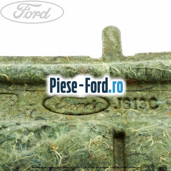 Insonorizant capota Ford Fiesta 2013-2017 1.6 ST 182 cai benzina