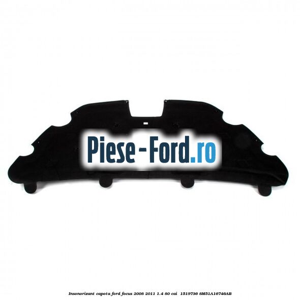 Insonorizant capota Ford Focus 2008-2011 1.4 80 cai #90AD133397 Insonorizant capota Ford Focus 2008-2011 1.4 80 cai #90AD133397