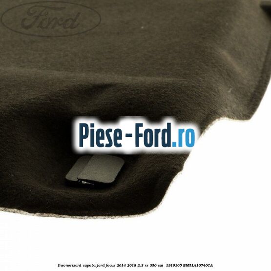 Insonorizant capota Ford Focus 2014-2018 2.3 RS 350 cai  #2C154D5743
