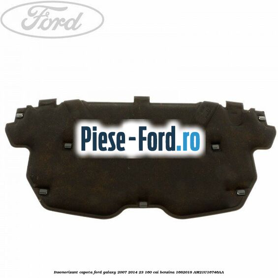 Insonorizant capota Ford Galaxy 2007-2014 2.3 160 cai #D92FB5A77B