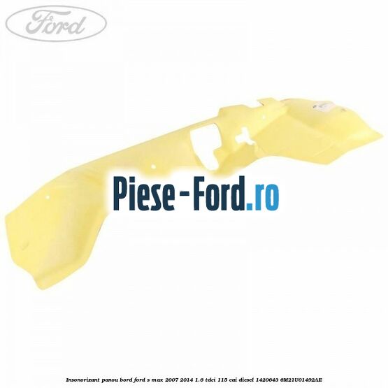 Insonorizant ingnifug Ford S-Max 2007-2014 1.6 TDCi 115 cai diesel