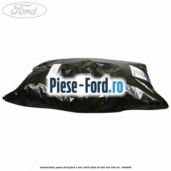 Insonorizant panou bord Ford S-Max 2015-2023 2.0 TDCi 4x4 150 cai #B203CFF1ED