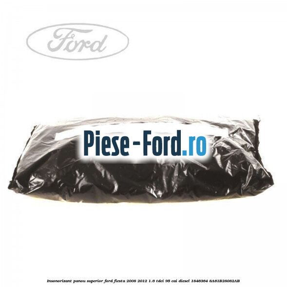 Insonorizant capota Ford Fiesta 2008-2012 1.6 TDCi 95 cai diesel