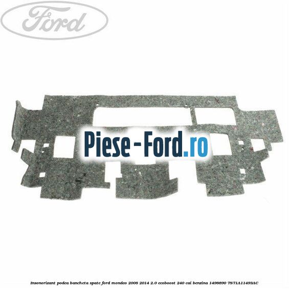 Insonorizant podea bancheta spate Ford Mondeo 2008-2014 2.0 EcoBoost 240 cai benzina
