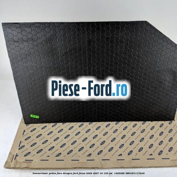 Insonorizant podea fata dreapta Ford Focus 2004-2007 1.8 125 cai #D4141C0315