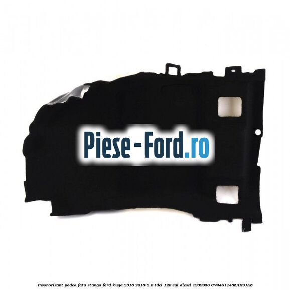 Insonorizant podea fata dreapta Ford Kuga 2016-2018 2.0 TDCi 120 cai diesel