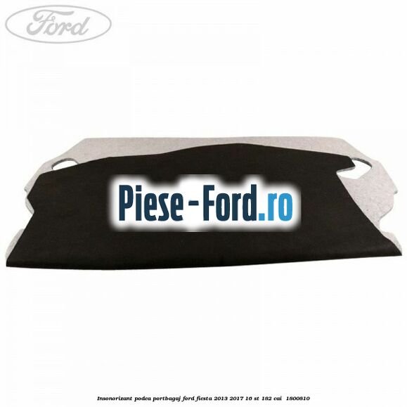 Insonorizant podea portbagaj Ford Fiesta 2013-2017 1.6 ST 182 cai #7F7869BB9B