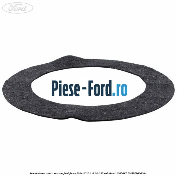 Insonorizant roata rezerva Ford Focus 2014-2018 1.6 TDCi 95 cai diesel