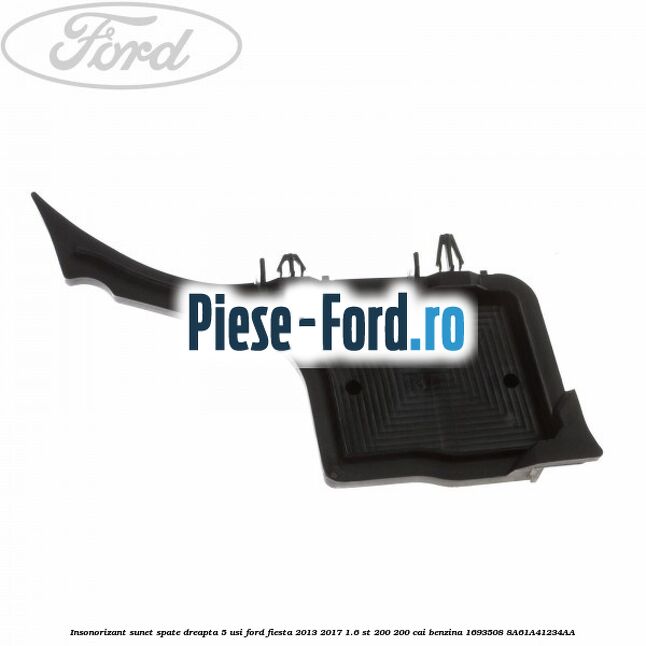 Insonorizant sunet spate dreapta 5 usi Ford Fiesta 2013-2017 1.6 ST 200 200 cai benzina