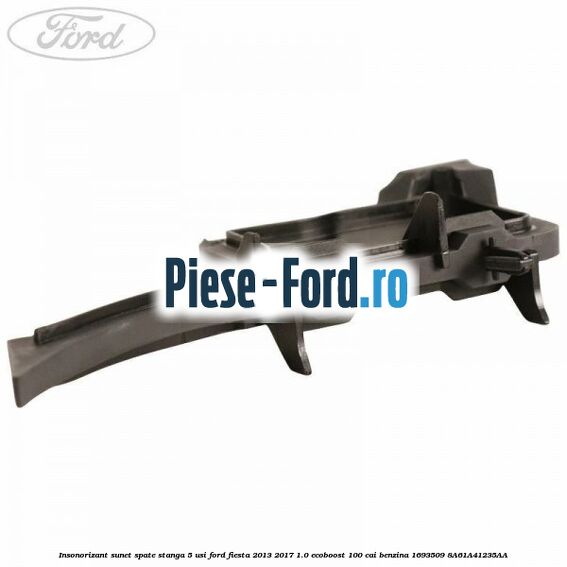 Insonorizant sunet spate stanga 5 usi Ford Fiesta 2013-2017 1.0 EcoBoost 100 cai benzina