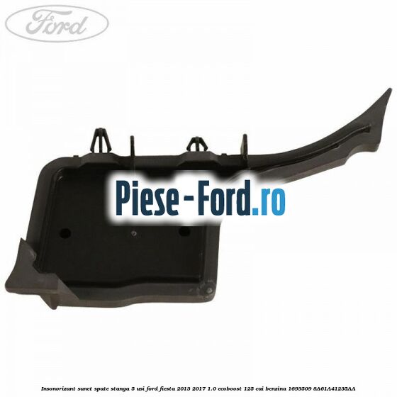 Insonorizant sunet spate stanga 5 usi Ford Fiesta 2013-2017 1.0 EcoBoost 125 cai benzina