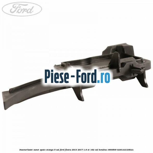 Insonorizant sunet spate stanga 5 usi Ford Fiesta 2013-2017 1.6 ST 182 cai benzina
