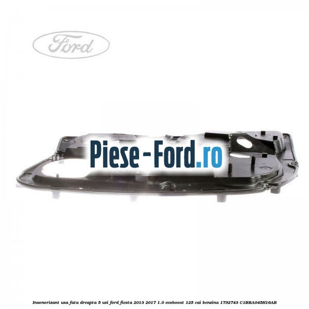 Insonorizant usa fata dreapta 5 usi Ford Fiesta 2013-2017 1.0 EcoBoost 125 cai benzina
