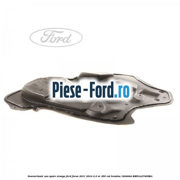 Insonorizant usa spate stanga Ford Focus 2011-2014 2.0 ST 250 cai benzina