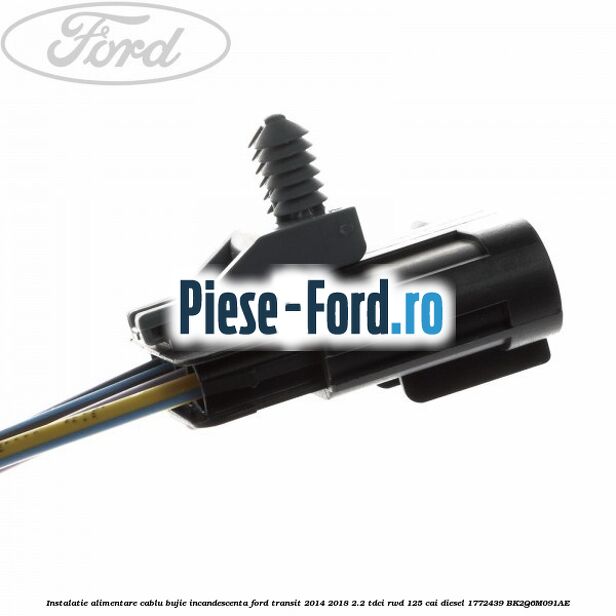 Bujie incandescenta Ford Transit 2014-2018 2.2 TDCi RWD 125 cai diesel