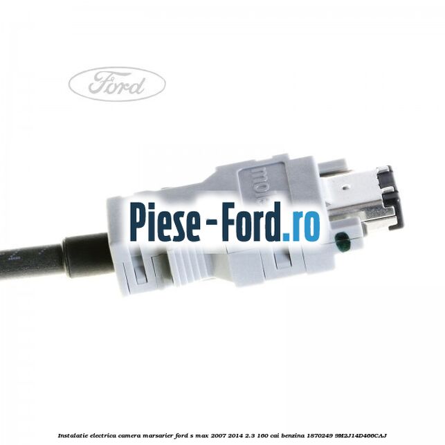 Instalatie electrica camera marsarier Ford S-Max 2007-2014 2.3 160 cai benzina