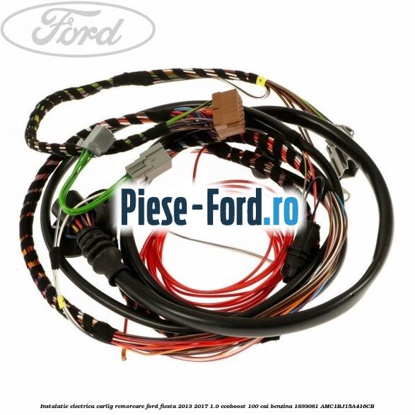 Instalatie electrica carlig remorcare Ford Fiesta 2013-2017 1.0 EcoBoost 100 cai benzina