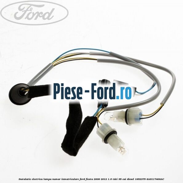 Instalatie electrica lampa numar inmatriculare Ford Fiesta 2008-2012 1.6 TDCi 95 cai diesel
