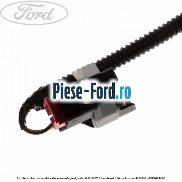 Instalatie electrica modul cutie automata Ford Fiesta 2013-2017 1.0 EcoBoost 100 cai benzina