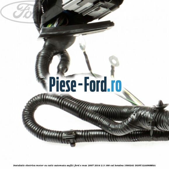 Instalatie electrica motor cu cutie automata AWF21 Ford S-Max 2007-2014 2.3 160 cai benzina