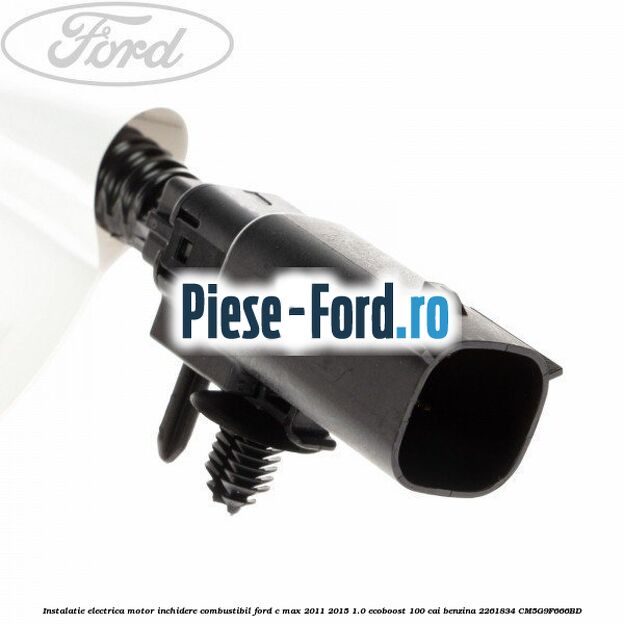 Instalatie electrica motor inchidere combustibil Ford C-Max 2011-2015 1.0 EcoBoost 100 cai benzina