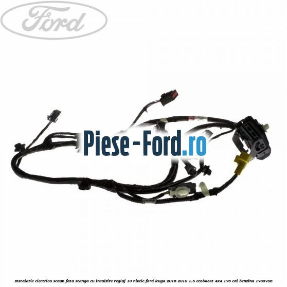 Instalatie electrica scaun fata stanga cu incalzire reglaj 10 nivele Ford Kuga 2016-2018 1.5 EcoBoost 4x4 176 cai benzina #F26C361DAC