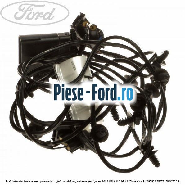 Instalatie electrica senzor parcare bara fata model cu proiector Ford Focus 2011-2014 2.0 TDCi 115 cai diesel