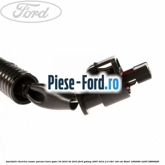 Instalatie electrica senzor parcare bara spate 03/2010-04/2015 Ford Galaxy 2007-2014 2.0 TDCi 140 cai diesel