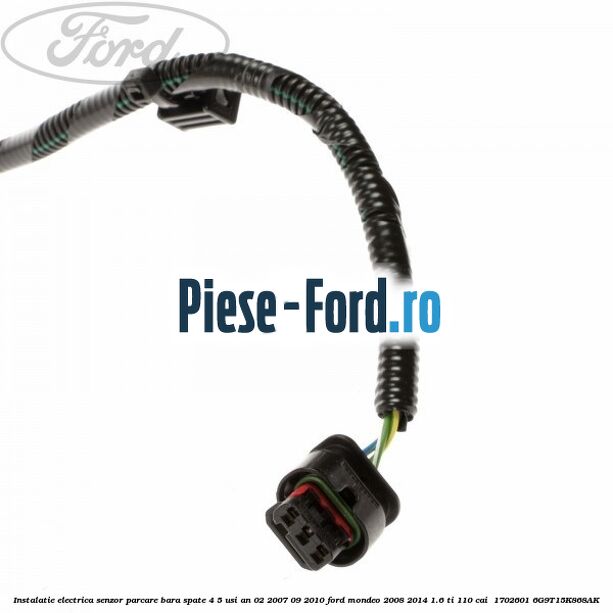 Instalatie electrica senzor parcare bara spate 4/5 usi an 02/2007-09/2010 Ford Mondeo 2008-2014 1.6 Ti 110 cai  #D92F2A2015