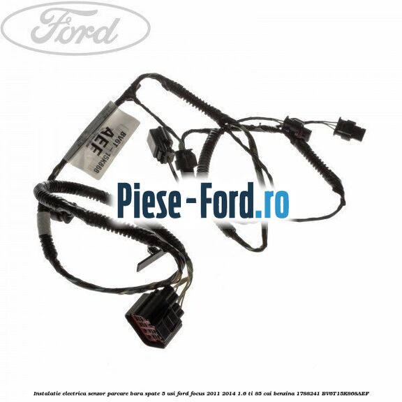 Instalatie electrica senzor parcare bara spate 5 usi Ford Focus 2011-2014 1.6 Ti 85 cai benzina