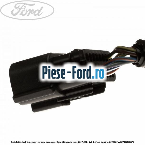 Instalatie electrica senzor parcare bara spate fara BLIS Ford S-Max 2007-2014 2.0 145 cai benzina