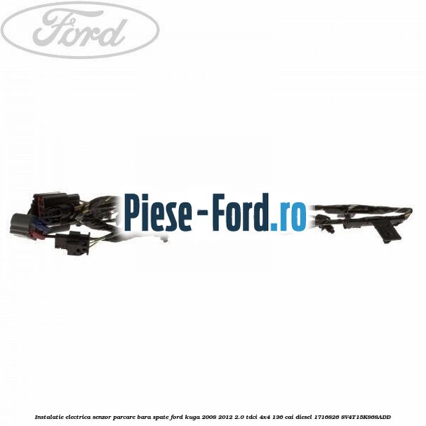 Instalatie electrica senzor parcare bara fata Ford Kuga 2008-2012 2.0 TDCi 4x4 136 cai diesel