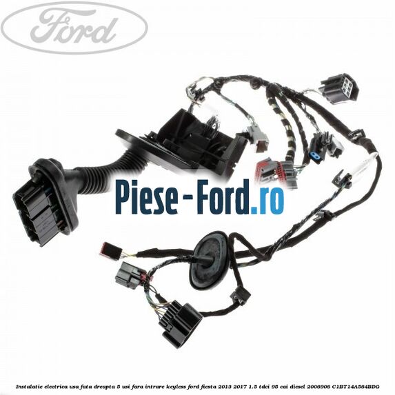 Instalatie electrica usa fata dreapta 5 usi fara intrare KEYLESS Ford Fiesta 2013-2017 1.5 TDCi 95 cai diesel