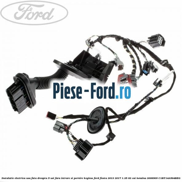 Instalatie electrica usa fata dreapta 5 usi fara intrare KEYLESS Ford Fiesta 2013-2017 1.25 82 cai benzina