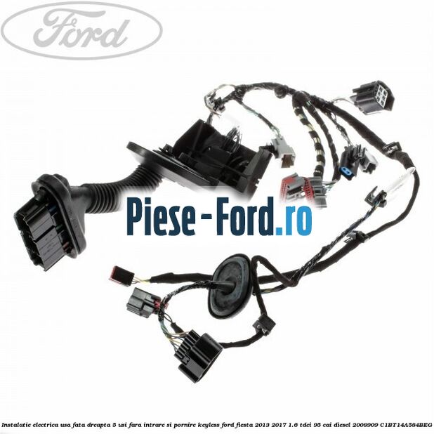 Instalatie electrica usa fata dreapta 5 usi fara intrare KEYLESS Ford Fiesta 2013-2017 1.6 TDCi 95 cai diesel