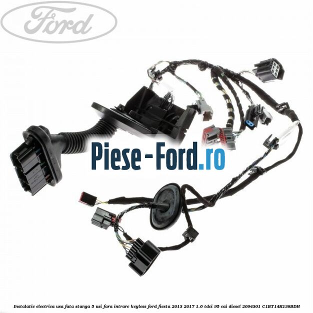 Instalatie electrica usa fata stanga 3 usi fara intrare si pornire KEYLESS Ford Fiesta 2013-2017 1.6 TDCi 95 cai diesel