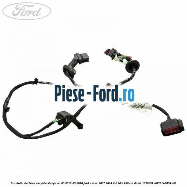 Instalatie electrica usa fata stanga an 03/2010-09/2010 Ford S-Max 2007-2014 2.0 TDCi 136 cai diesel #D47DF2EACC