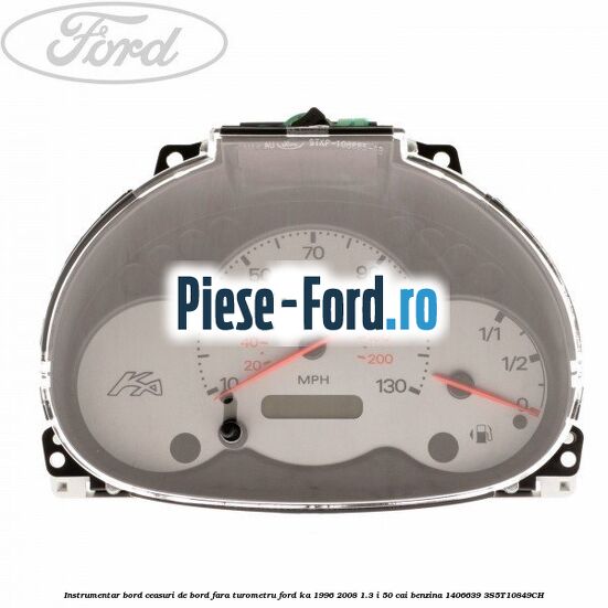 Instrumentar bord (ceasuri de bord), fara turometru Ford Ka 1996-2008 1.3 i 50 cai benzina