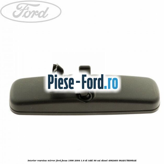 Interior rearview mirror Ford Focus 1998-2004 1.8 DI/TDDi 90 cai diesel #55EE31F3FF