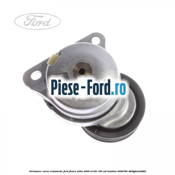 Intinzator curea transmisie Ford Fiesta 2002-2005 ST150 150 cai benzina #D345214AF1