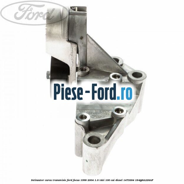 Intinzator curea transmisie Ford Focus 1998-2004 1.8 TDCi 100 cai diesel #500699871B