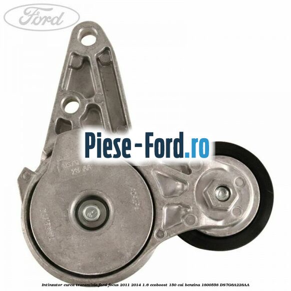 Intinzator curea transmisie Ford Focus 2011-2014 1.6 EcoBoost 150 cai #183052944F Intinzator curea transmisie Ford Focus 2011-2014 1.6 EcoBoost 150 cai benzina #183052944F