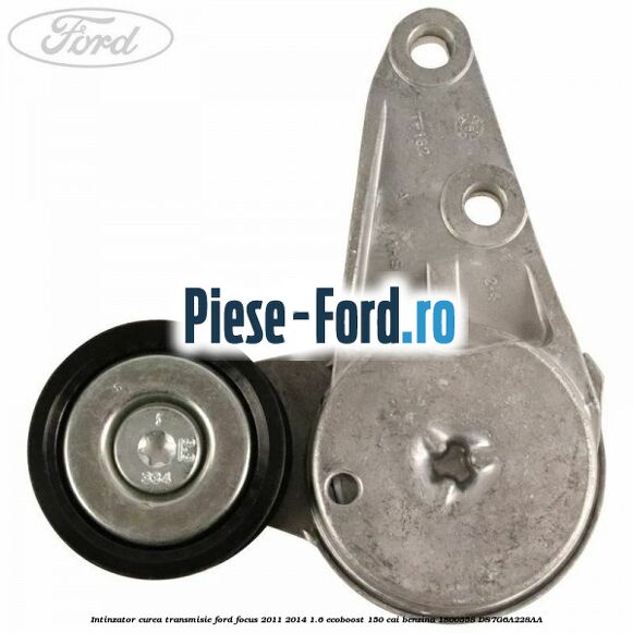 Intinzator curea transmisie Ford Focus 2011-2014 1.6 EcoBoost 150 cai #183052944F Intinzator curea transmisie Ford Focus 2011-2014 1.6 EcoBoost 150 cai benzina #183052944F