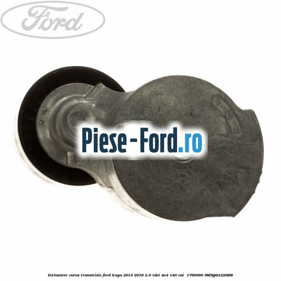 Intinzator curea transmisie Ford Kuga 2013-2016 2.0 TDCi 4x4 140 cai  #A4588C1E2D