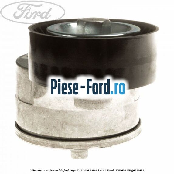 Intinzator curea transmisie Ford Kuga 2013-2016 2.0 TDCi 4x4 140 cai  #A4588C1E2D